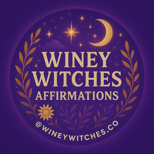 WINEY WITCHES AFFIRMATIONS